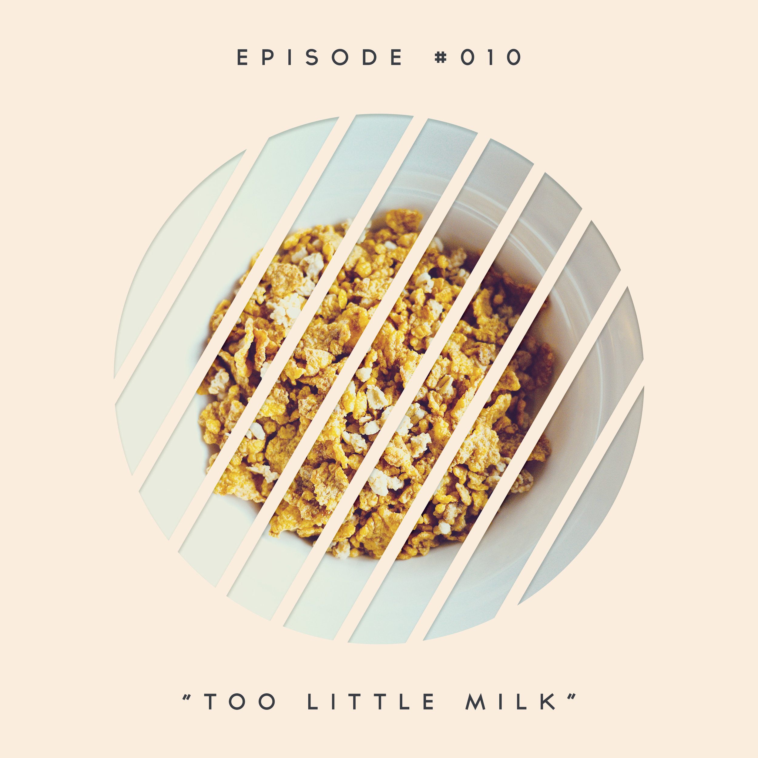 10: Too Little Milk
