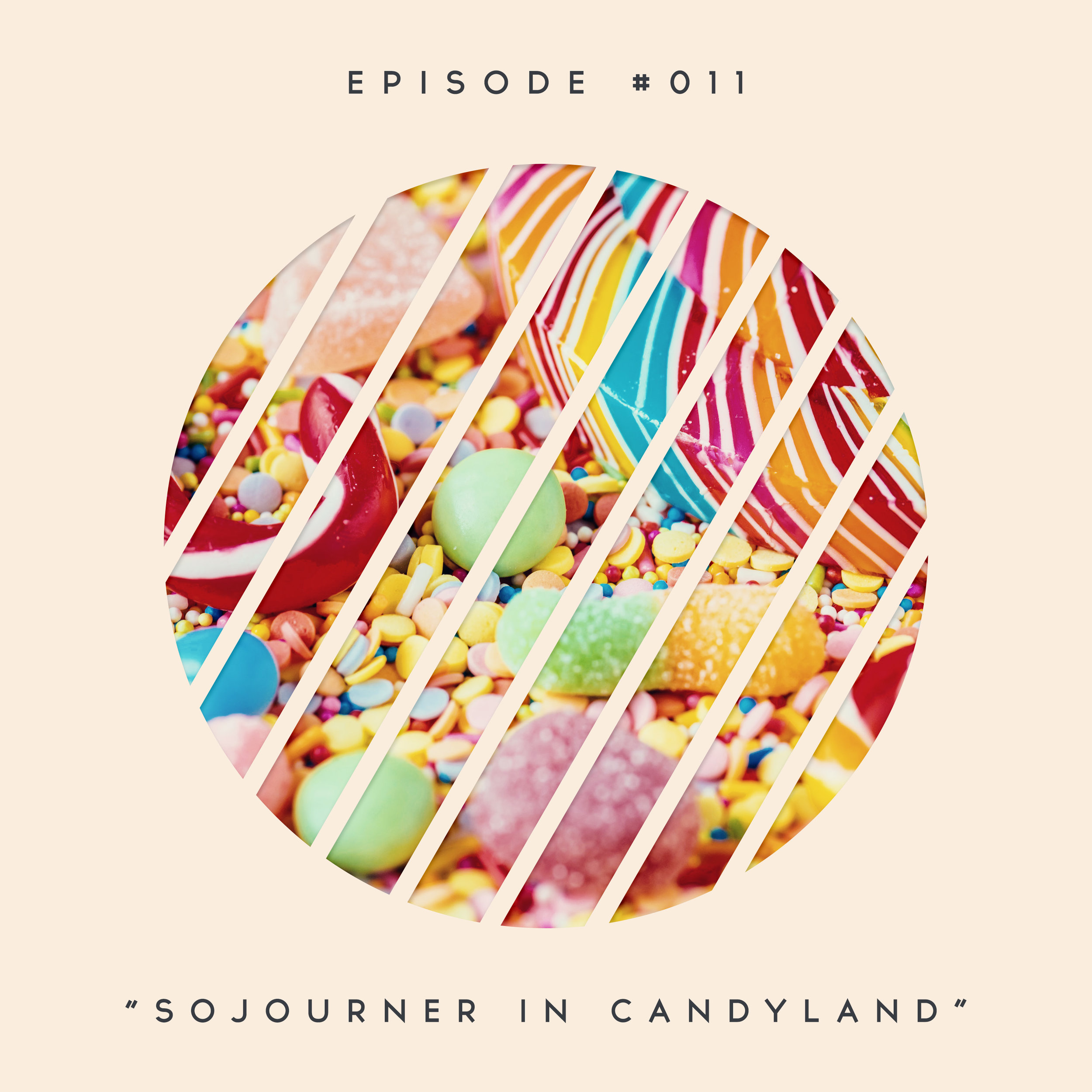 11: Sojourner in Candyland