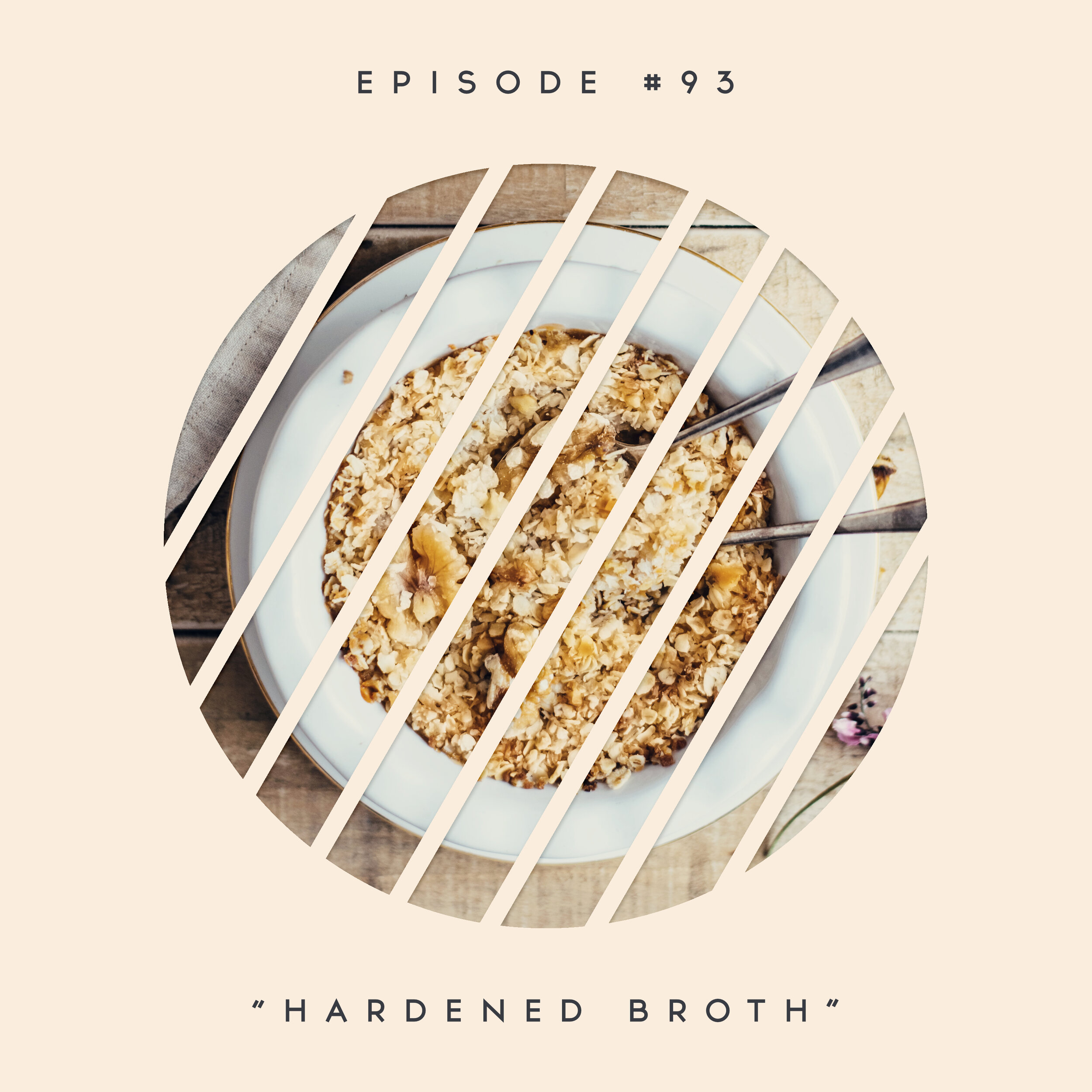 93: Hardened Broth