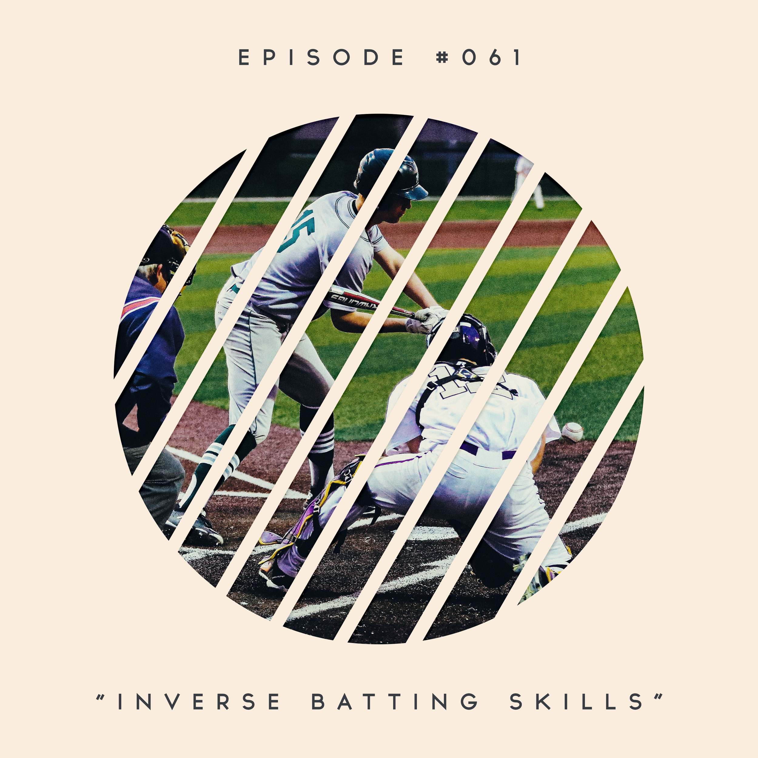 61: Inverse Batting Skills