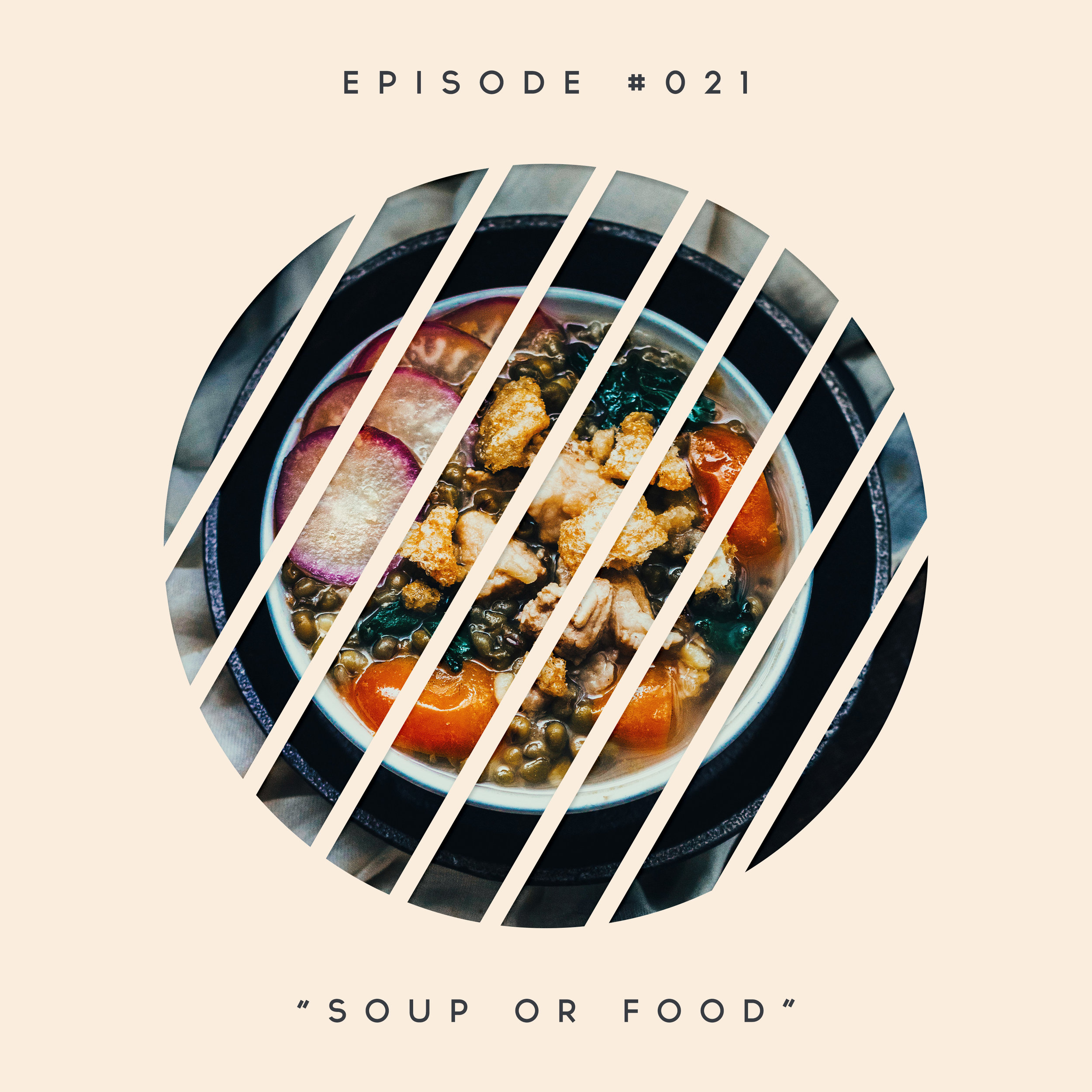 21: Soup or Food