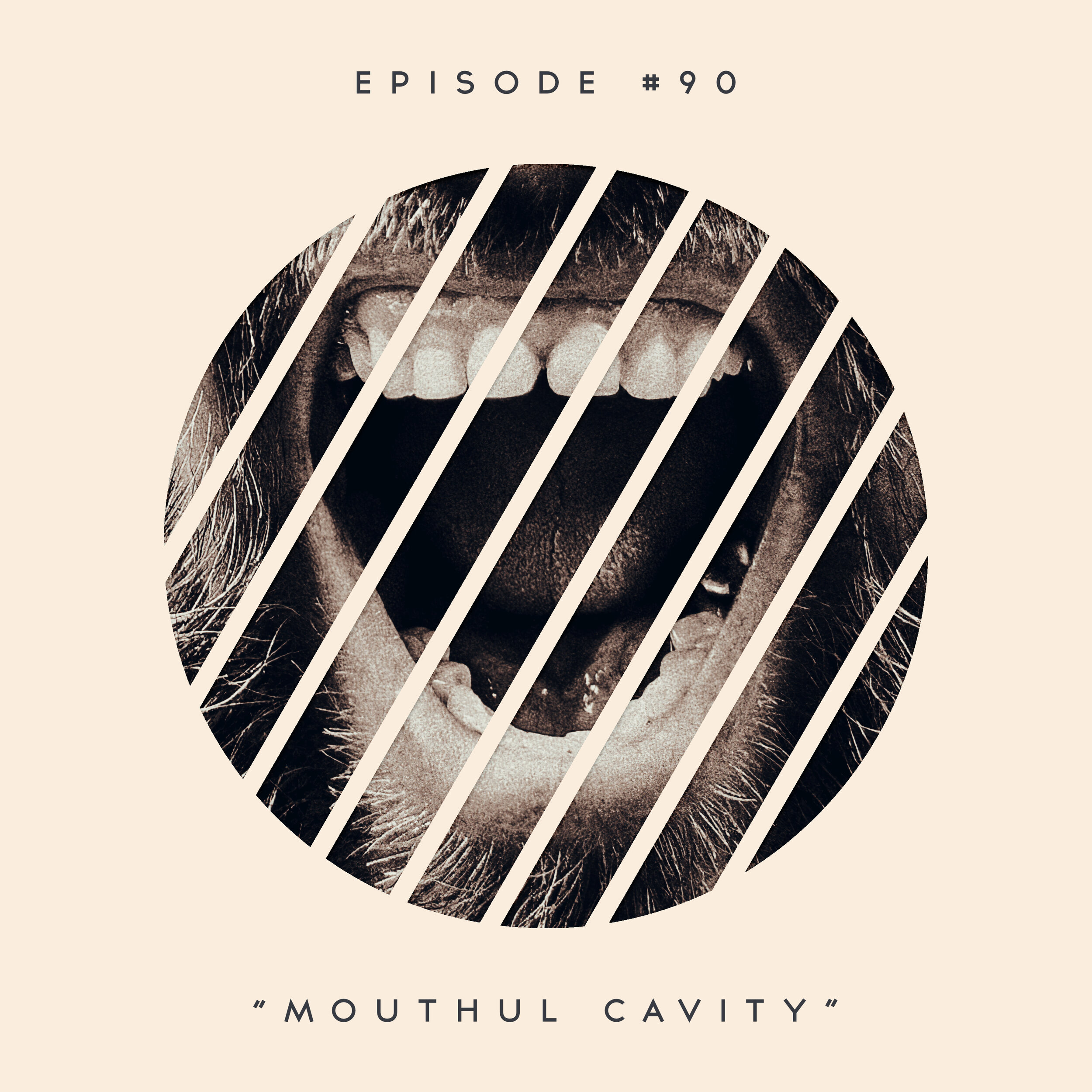 90: Mouthul Cavity