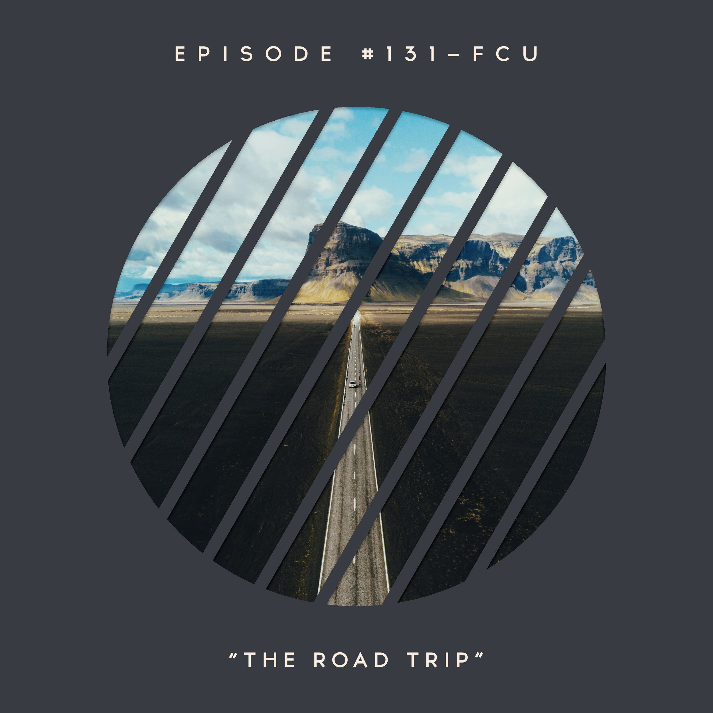 131 – FCU: The Road Trip