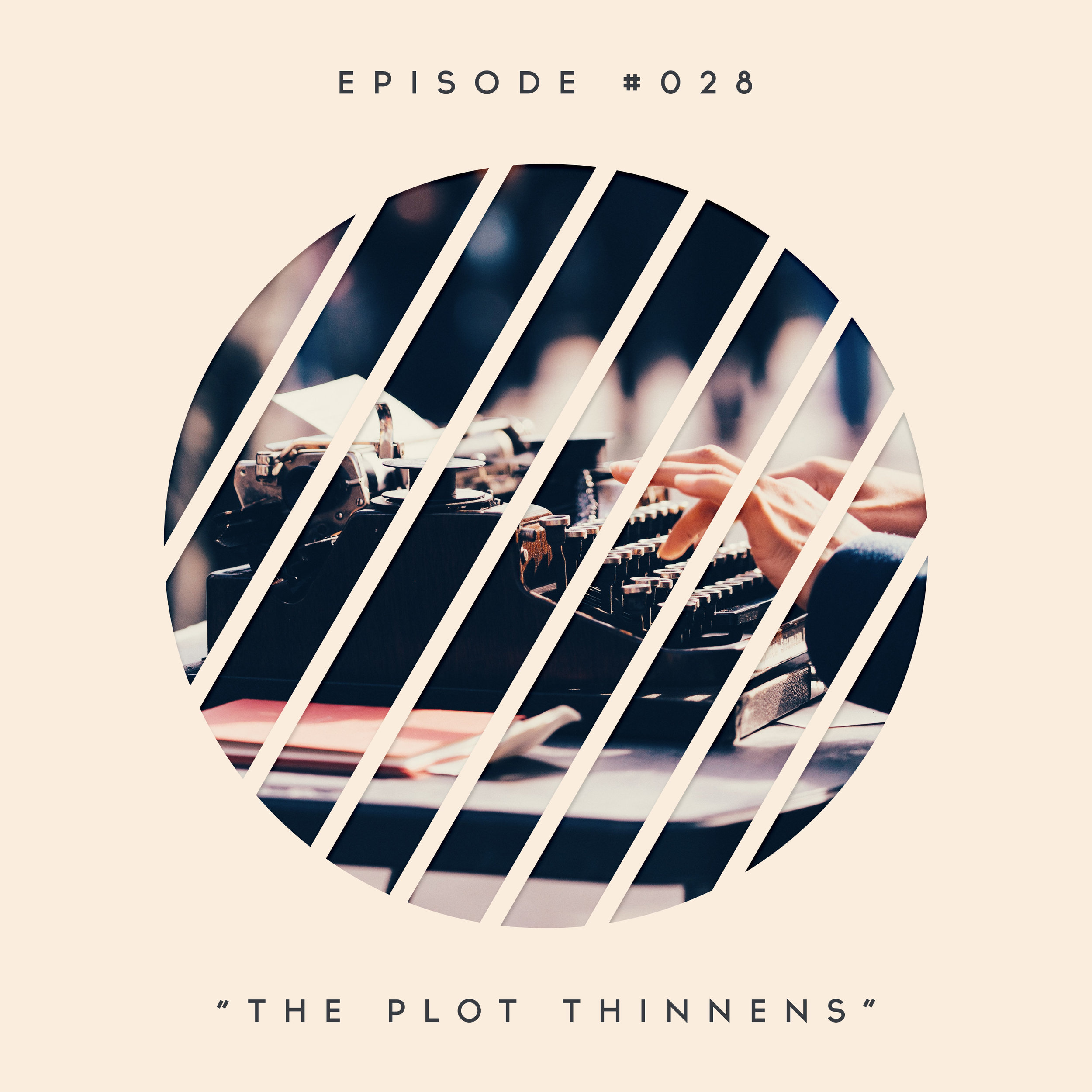 28: The Plot Thinnens