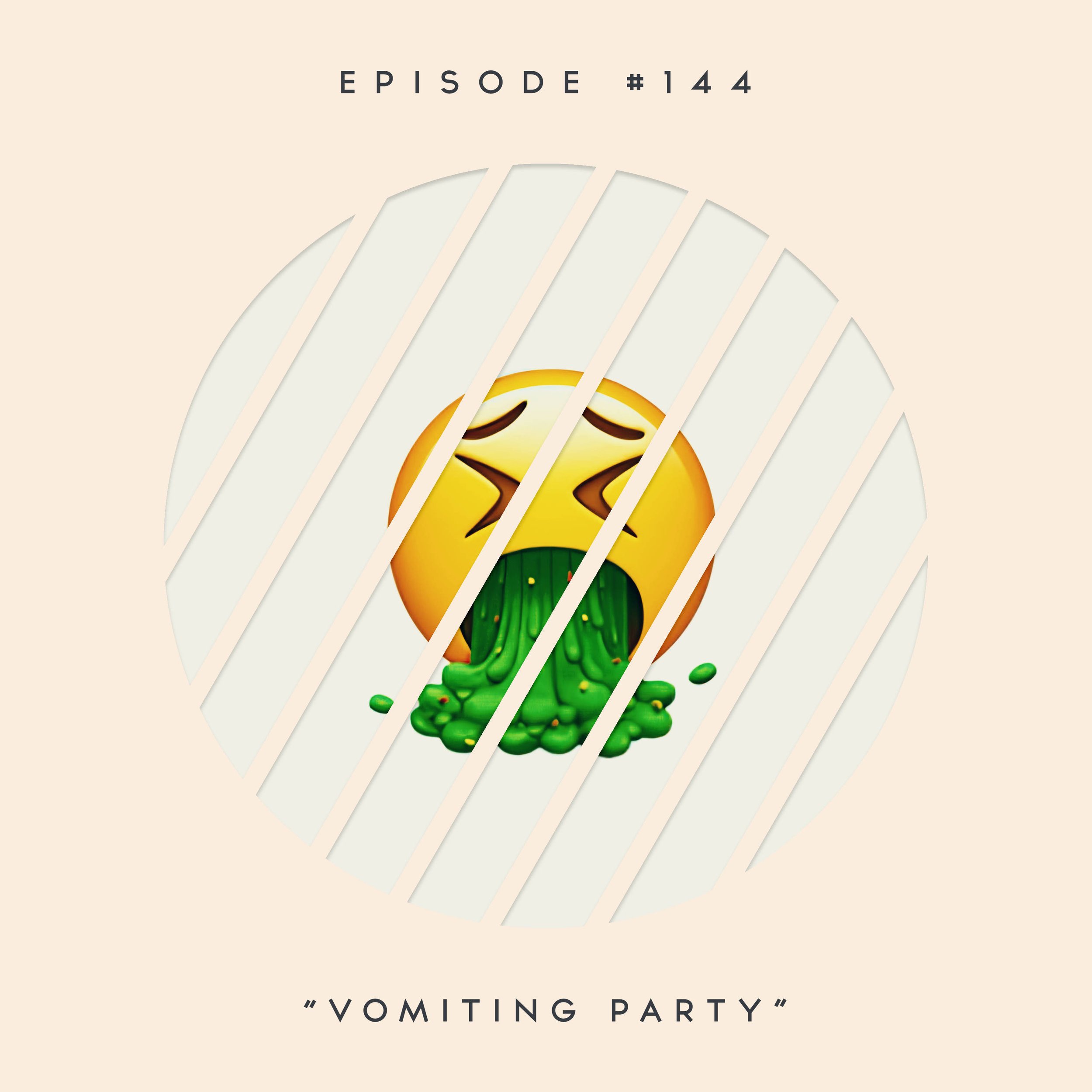 144: Vomiting Party