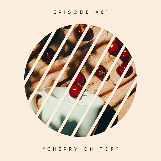 81: Cherry on Top