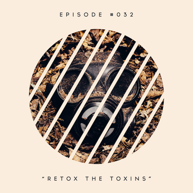 32: Retox the Toxins
