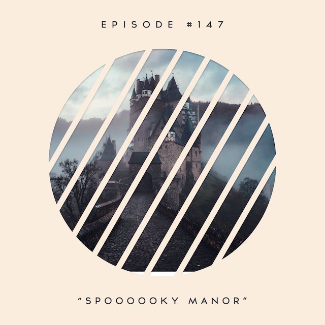 147: Spoooooky Manor