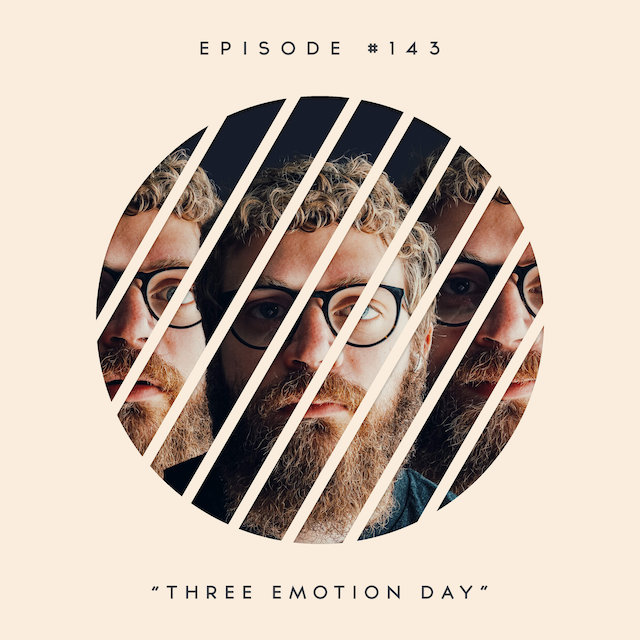 143: Three Emotion Day